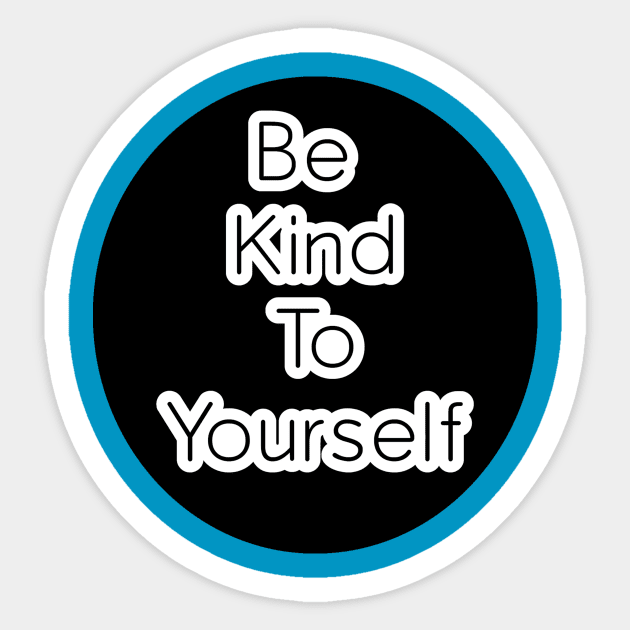 Be Kind To Yourself Sticker by Go Ask Alice Psychedelic Threads
